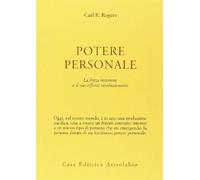Libri Rogers Carl R. - Potere Personale. La Forza Interiore E Il Suo Effetto Riv