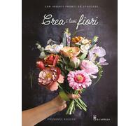 Libri Rogers Prudence - Crea I Tuoi Fiori