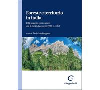 Foreste e territorio in Italia. Riflessioni a cento anni dal R.D. 30 dicembre 1923, n. 3267