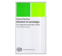 Libri Roland Barthes - Elementi Di Semiologia. Con Un'Appendice Di Testi Inediti