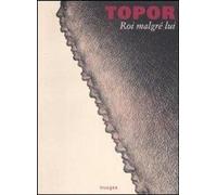 Libri Roland Topor - Roi Malgre Lui. Catalogo Della Mostra. (Milano, 26 Maggio-1