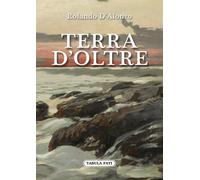 Libri Rolando D'Alonzo - Terra D'oltre