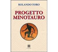 Libri Rolando Toro - Progetto Minotauro