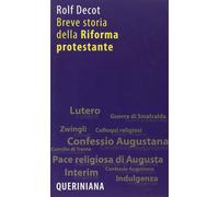 Libri Rolf Decot - Breve storia della riforma protestante - 2007