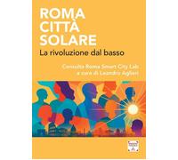 Libri Roma Citta Solare. La Rivoluzione Dal Basso