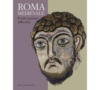 Libri Roma Medievale. Il Volto Perduto Della Citta. Ediz. Illustrata