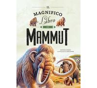 Libri Roman Manuela - Il Magnifico Libro Dei Mammut