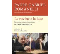 Libri Romanelli Gabriel / Dieuleveult Guillaume de - Le Rovine E La Luce. La Com