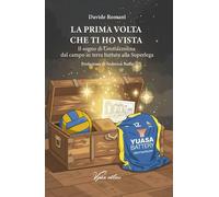 Libri Romani Davide - La Prima Volta Che Ti Ho Vista. Il Sogno Di Grottazzolina