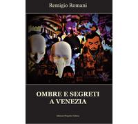 Libri Romani Remigio - Ombre E Segreti A Venezia