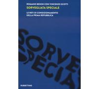 Libri Romano Benini / Vincenzo Scotti - Sorvegliata Speciale. Le Reti Di Condizi