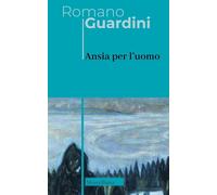 Libri Romano Guardini - Ansia Per L'uomo