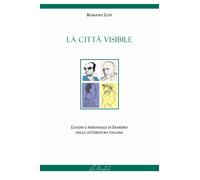 Libri Romano Lupi - La Citta Visibile. Luoghi E Personaggi Di Sanremo Nella Lett
