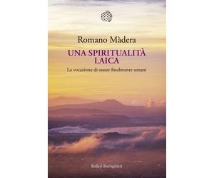 Libri Romano MÃ dera - Una Spiritualita Laica. La Vocazione A Essere Finalmente