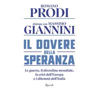 Libri Romano Prodi / Massimo Giannini - Il Dovere Della Speranza. Le Guerre, Il