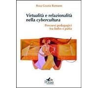 Virtualità e relazionalità nella cybercultura. Percorsi pedagogici tra ludos e patìa