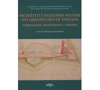 Libri Romby G. Carla - Architetti E Ingegneri Militari Nel Granducato Di Toscana