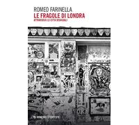 Libri Romeo Farinella - Le Fragole Di Londra. Attraverso Le Citta Disuguali