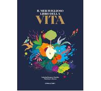 Libri Romero Mariño Soledad - Il Meraviglioso Libro Della Vita. Ediz. A Colori