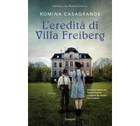 Libri Romina Casagrande - L'eredità di villa Freiberg - 2023