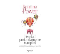 Libri Romina Power - Pensieri Profondamente Semplici. L'abbecedario Della Mia Vi