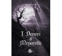 Libri Romina Principato - I demoni di mezzanotte - 2014 (Indago)
