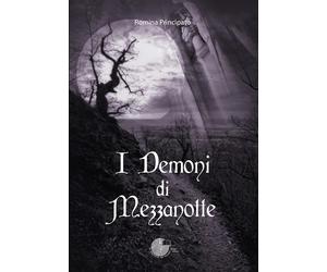 Libri Romina Principato - I demoni di mezzanotte - 2014 (Indago)