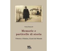 Libri Roncoli Paola - Memorie E Particelle Di Storia. Vittorio E Palmira, Giusti
