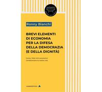 Libri Ronny Bianchi - Brevi Elementi Di Economia Per La Difesa Della Democrazia