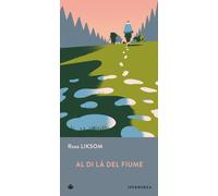 Libri Rosa Liksom - Al di là del fiume - 2023 (Gli Iperborei)