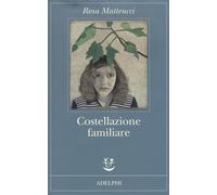 Libri Rosa Matteucci - Costellazione Familiare