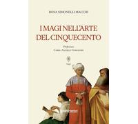 Libri Rosa Simonelli Macchi - I Magi Nell'arte Del Cinquecento