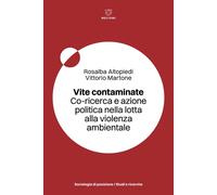 Libri Rosalba Altopiedi / Vittorio Martone - Vite Contaminate. Co-Ricerca E Azio