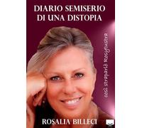 Libri Rosalia Billeci - Diario Semiserio Di Una Distopia. Cosi Straparlo Rosytus
