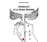 Rosanna Cassano - Angelica E La Nona Madre