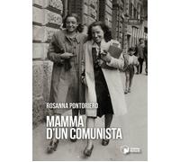 Libri Rosanna Pontoriero - Mamma d'un comunista - 2023 (Voci)