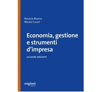 Libri Rosario Bianco / Nicola Cucari - Economia, Gestione E Strumenti D'impresa
