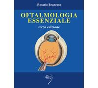 Libri Rosario Brancato - Oftalmologia essenziale - 2006
