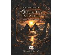 Libri Rosario Cascone - L'eternita Degli Istanti. Silloge Di Poesie D'amore