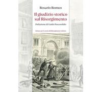 Libri Rosario Romeo - Il Giudizio Storico Sul Risorgimento
