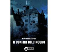 Libri Rosario Testa - Il confine dell'incubo - 2023