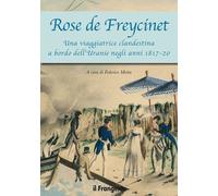 Rose de Freycinet. Una viaggiatrice clandestina a bordo dell'Uranie negli anni 1817-20