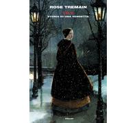 Libri Rose Tremain - Lily. Storia Di Una Vendetta