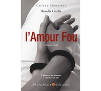 9788866232889 L'amour fou. L'amore folle - Rosella Latella