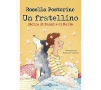 Libri Rosella Postorino - Un Fratellino. Storia Di Nanni E Di Mario. Ediz. Illus