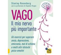 Libri Rosenberg Stanley - Vago. Il Mio Nervo Piu Importante. Gli Esercizi Per Su