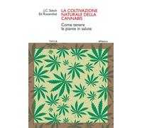 Libri Rosenthal Ed / Stitch J. C. - La Coltivazione Naturale Della Cannabis. Com