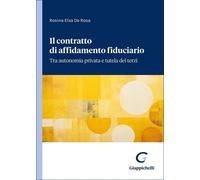 Libri Rosina Elsa De Rosa - Il Contratto Di Affidamento Fiduciario
