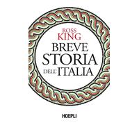 BREVE STORIA D'ITALIA - KING ROSS - HOEPLI