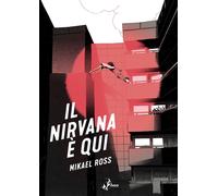 Libri Ross Mikaël - Il Nirvana E Qui